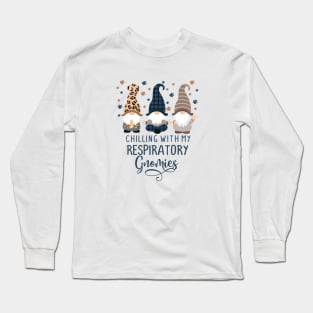 Chilling With My Respiratory Gnomies - Respiratory Therapist Long Sleeve T-Shirt